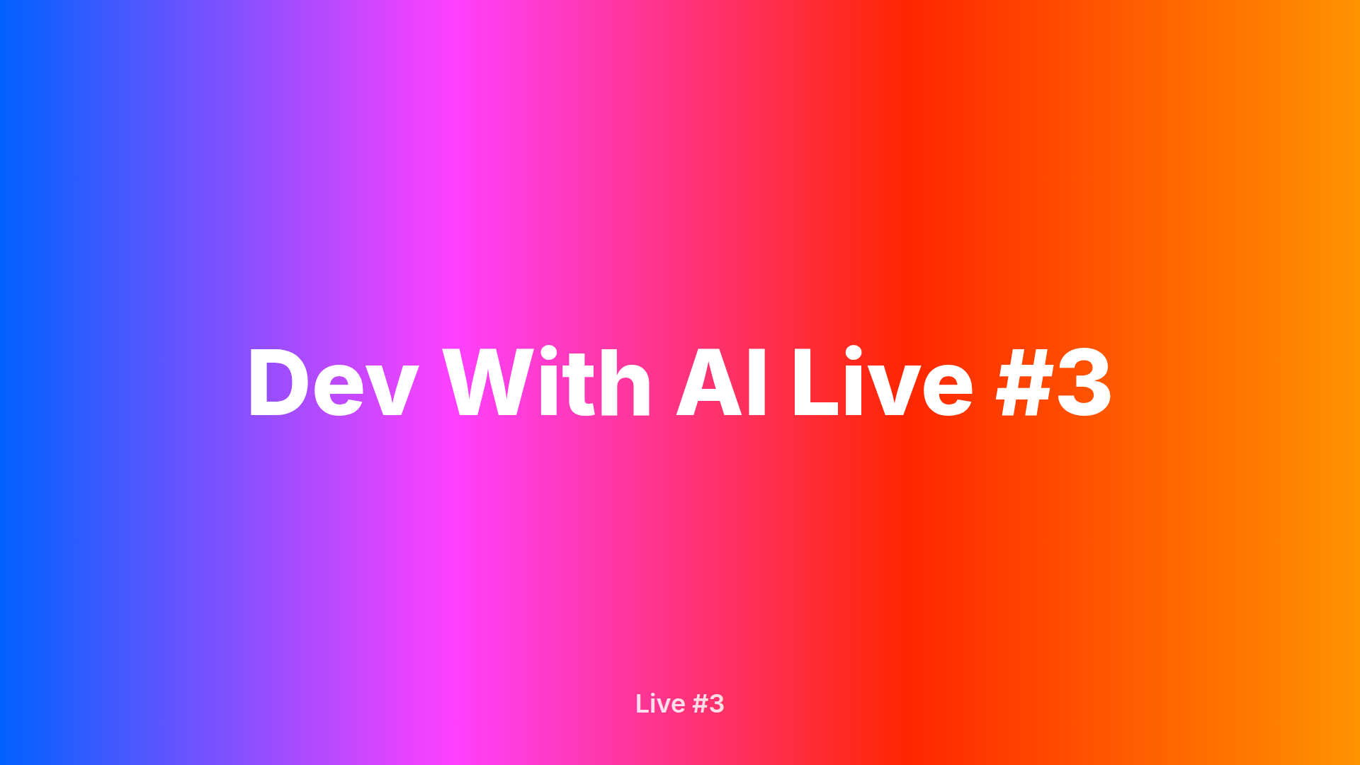 Dev With AI Live #3